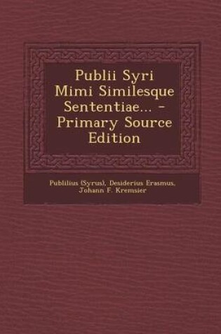 Cover of Publii Syri Mimi Similesque Sententiae...