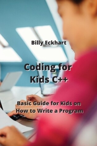 Cover of Coding for Kids C++