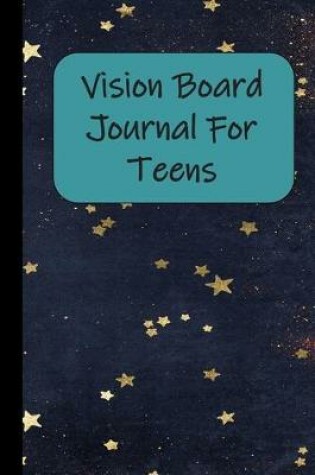 Cover of Vision Board Journal For Teens