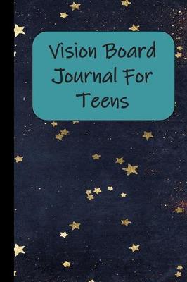 Book cover for Vision Board Journal For Teens