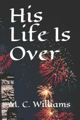 Cover of His Life Is Over