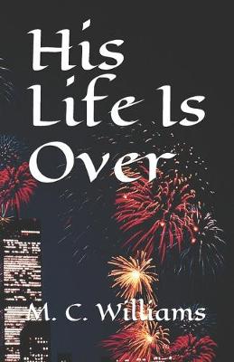 Book cover for His Life Is Over