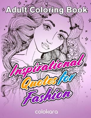 Book cover for Adult Coloring Book Inspirational Quotes for Fashion