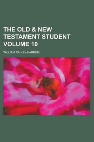 Cover of The Old & New Testament Student Volume 10