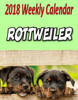 Book cover for 2018 Weekly Calendar Rottweiler