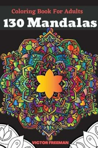 Cover of Coloring Book For Adults 130 Mandalas