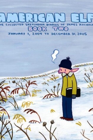 Cover of American Elf, Book Two, January 1, 2004 to December 31, 2005 : The Collected Sketchbook Diaries of James Kochalka, Vol. 2