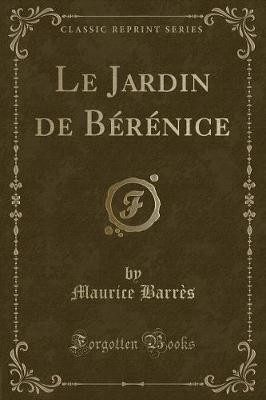 Book cover for Le Jardin de Bérénice (Classic Reprint)