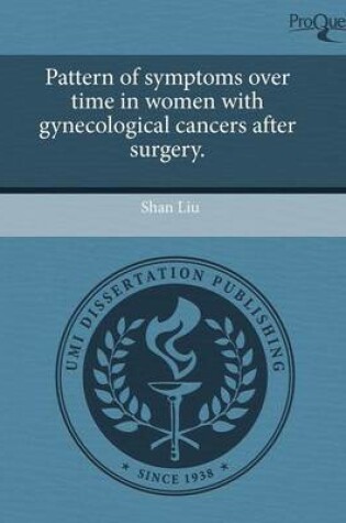 Cover of Pattern of Symptoms Over Time in Women with Gynecological Cancers After Surgery