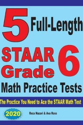 Cover of 5 Full-Length STAAR Grade 6 Math Practice Tests