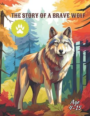 Book cover for The Story Of A Brave Wolf