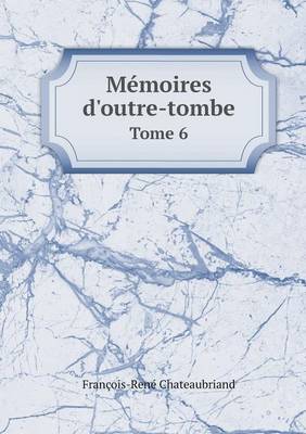 Book cover for Memoires D'Outre-Tombe Tome 6