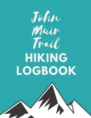 Book cover for John Muir Trail Hiking Logbook