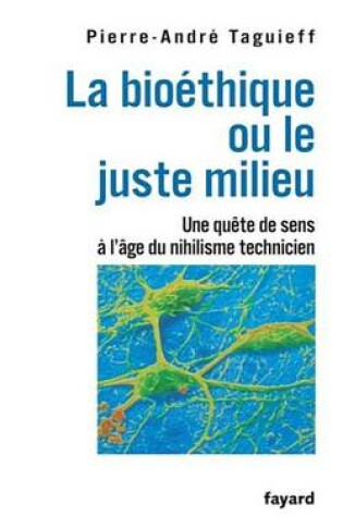 Cover of La Bioethique Ou Le Juste Milieu