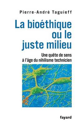 Book cover for La Bioethique Ou Le Juste Milieu
