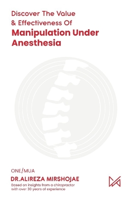 Cover of Discovering The Value & Effectiveness of Manipulation Under Anesthesia