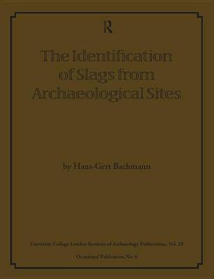 Book cover for The Identification of Slags from Archaeological Sites