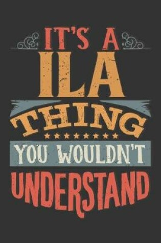 Cover of Its A Ila Thing You Wouldnt Understand