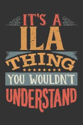 Book cover for Its A Ila Thing You Wouldnt Understand