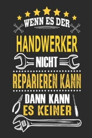 Cover of Wenn es der Handwerker nicht reparieren kann dann kann es keiner