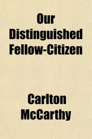 Cover of Our Distinguished Fellow-Citizen