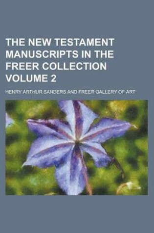 Cover of The New Testament Manuscripts in the Freer Collection Volume 2