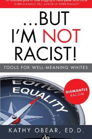Cover of ...But I'm Not Racist!
