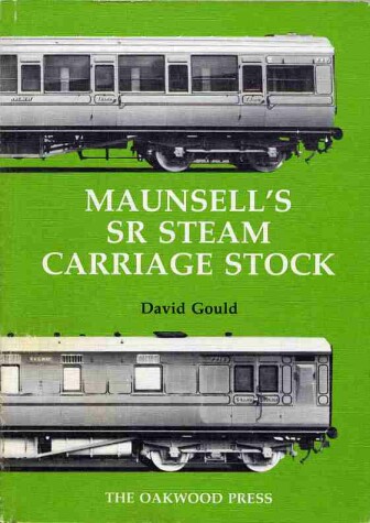 Book cover for Maunsell's Southern Region Steam Carriage Stock