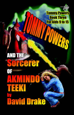 Book cover for Tommy Powers and the Sorcerer of Akmindo Teeki