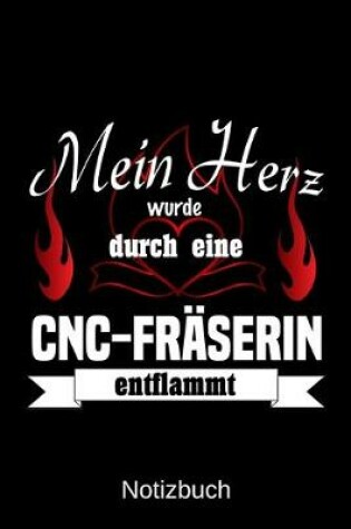 Cover of Mein Herz wurde durch eine CNC-Fraserin entflammt