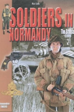 Cover of Soldiers in Normandy - the British