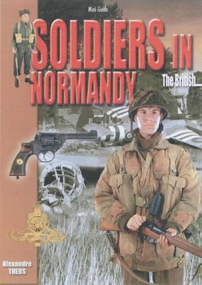 Cover of Soldiers in Normandy - the British