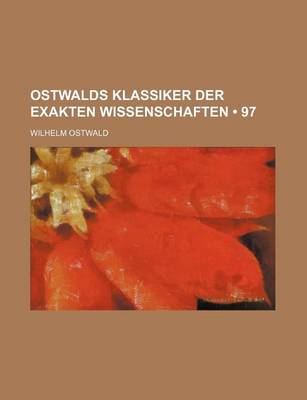 Book cover for Ostwalds Klassiker Der Exakten Wissenschaften (97)