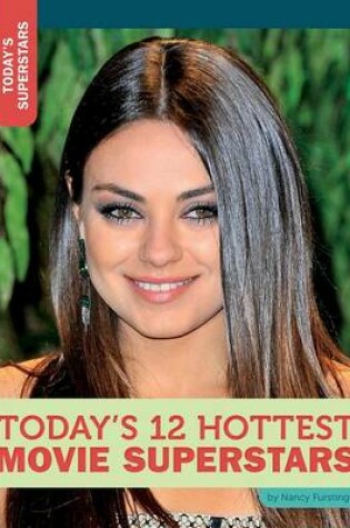 Cover of Today's 12 Hottest Movie Superstars
