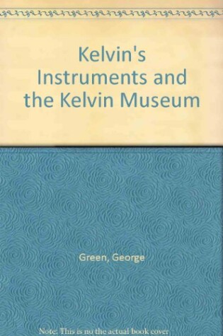 Cover of Kelvin's Instruments and the Kelvin Museum