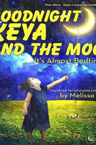 Cover of Goodnight Keya and the Moon, It's Almost Bedtime