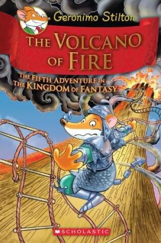 Cover of The Volcano of Fire (Geronimo Stilton The Kingdom of Fantasy #5)