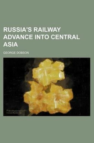 Cover of Russia's Railway Advance Into Central Asia