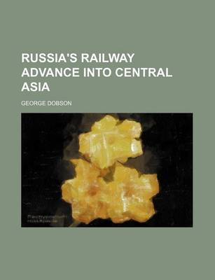 Book cover for Russia's Railway Advance Into Central Asia