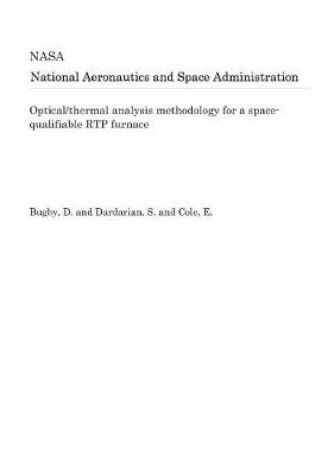 Cover of Optical/Thermal Analysis Methodology for a Space-Qualifiable Rtp Furnace