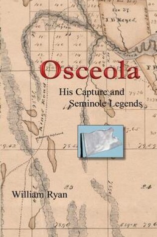 Cover of Osceola His Capture and Seminole Legends