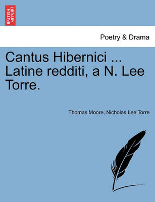 Book cover for Cantus Hibernici ... Latine Redditi, A N. Lee Torre.