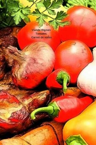 Cover of Viande Oignon Tomates Carnet de notes