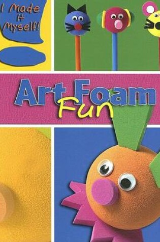 Cover of Art Foam Fun