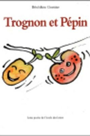 Cover of Trognon et Pepin