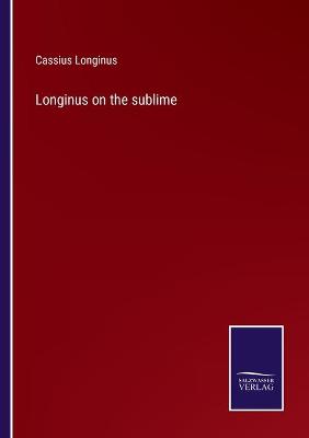 Book cover for Longinus on the sublime