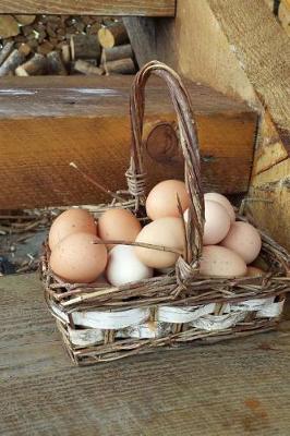 Book cover for Farm Fresh Eggs in a Charming Wicker Basket Country Life Journal