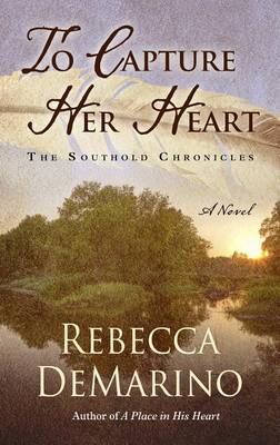 To Capture Her Heart by Rebecca DeMarino