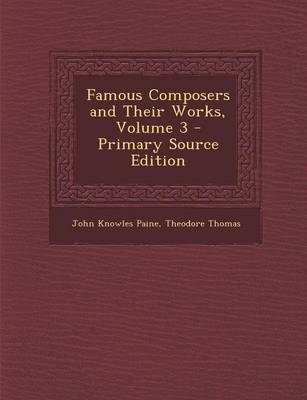Book cover for Famous Composers and Their Works, Volume 3