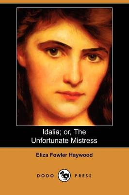 Book cover for Idalia; Or, the Unfortunate Mistress (Dodo Press)